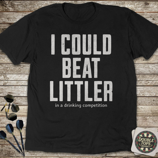 I Could Beat Littler T-Shirt