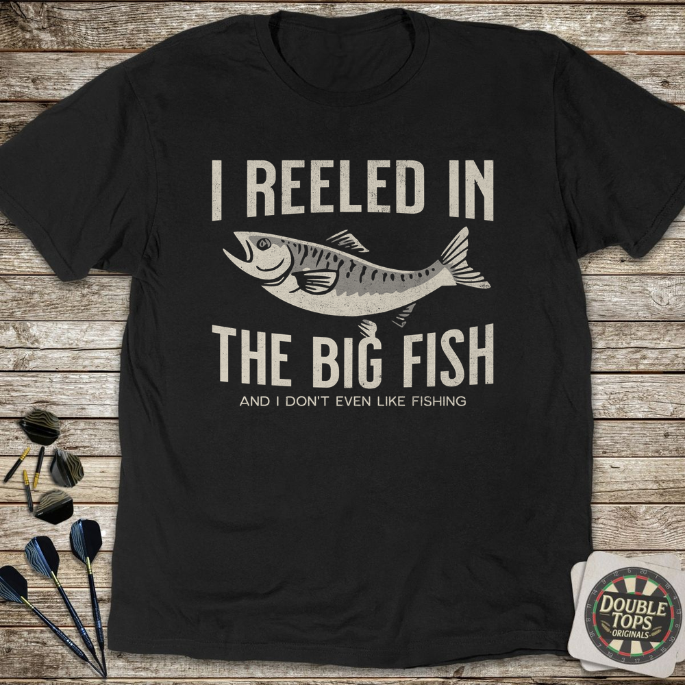 I Don't Even Like Fishing T-Shirt