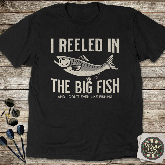 I Don't Even Like Fishing T-Shirt