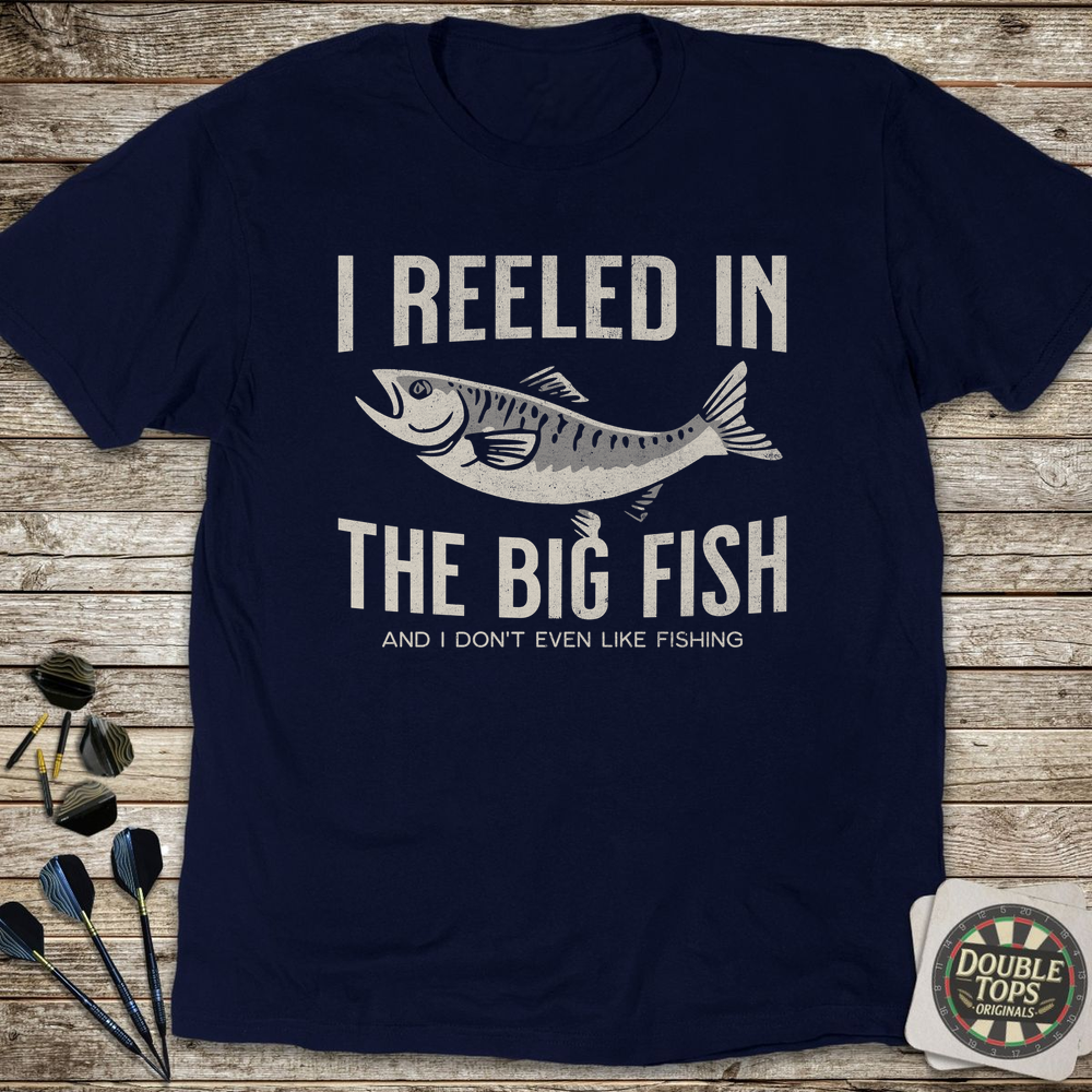 I Don't Even Like Fishing T-Shirt
