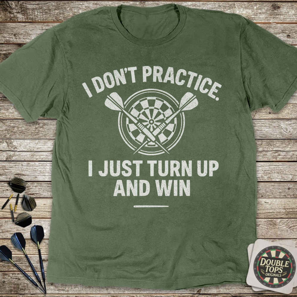 I Don't Practice T-Shirt