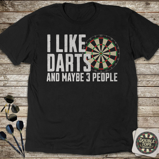 I Like Darts And Maybe 3 People T-Shirt