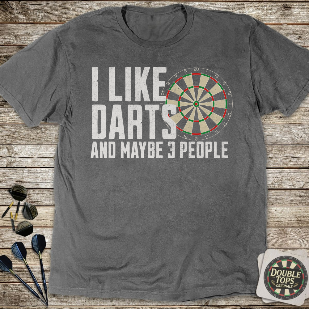 I Like Darts And Maybe 3 People T-Shirt