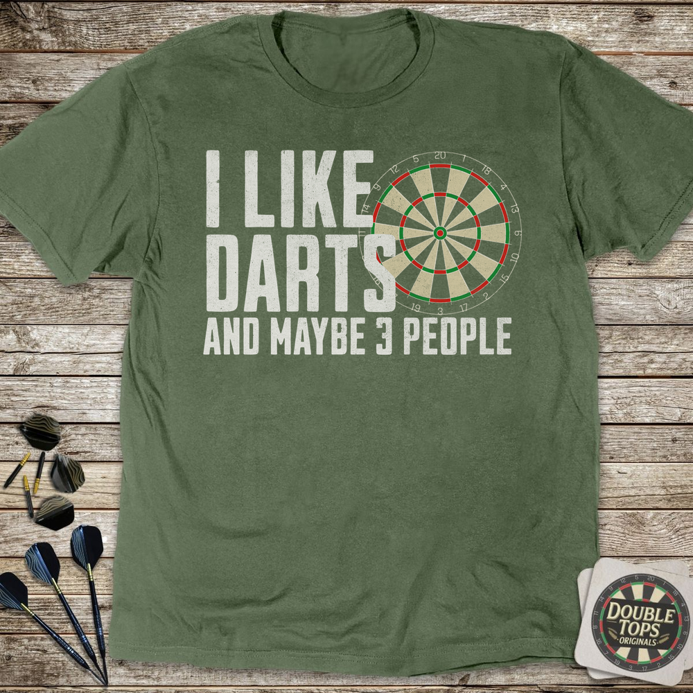 I Like Darts And Maybe 3 People T-Shirt