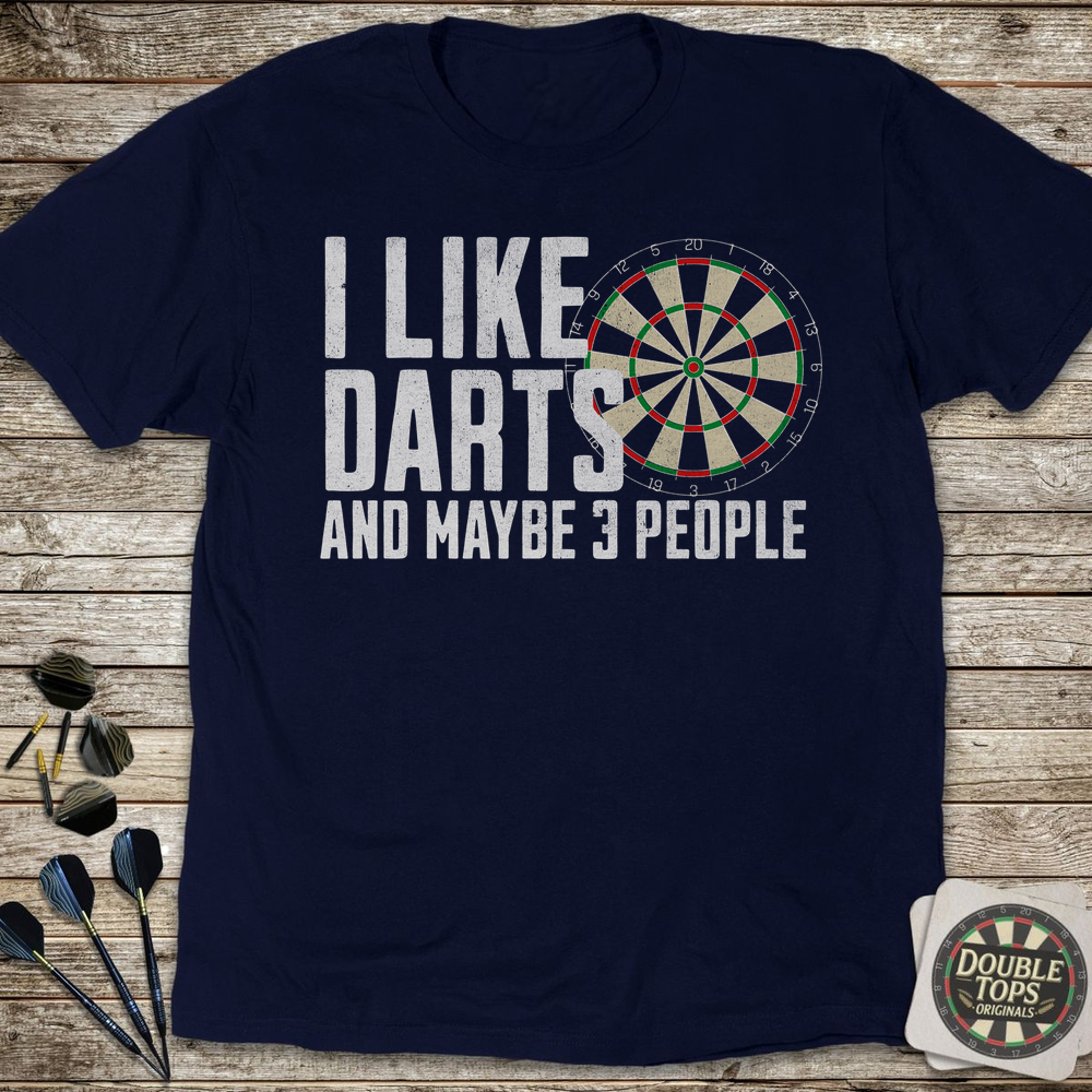 I Like Darts And Maybe 3 People T-Shirt