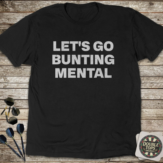 Let's Go Bunting Mental T-Shirt