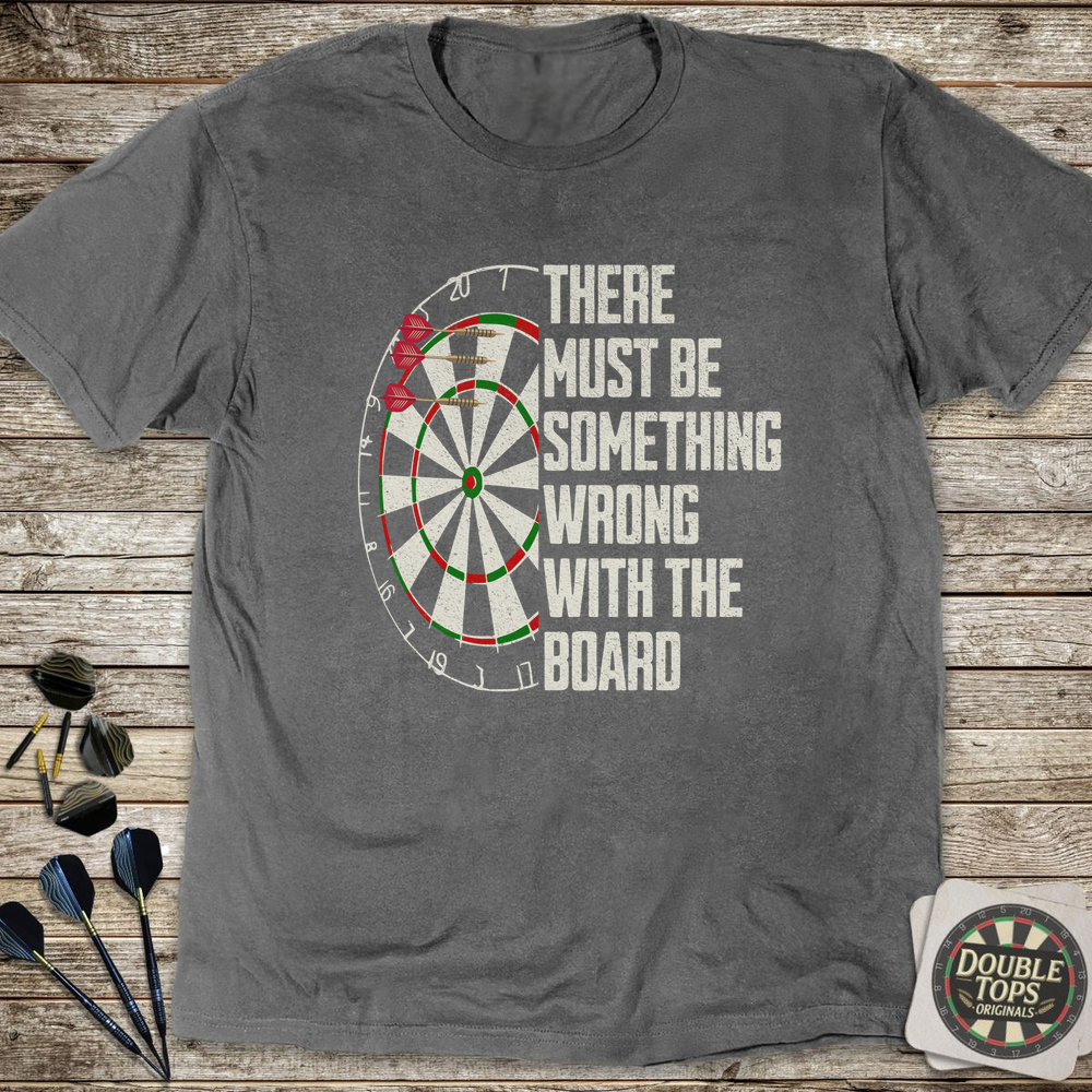 Something Wrong With The Board T-Shirt