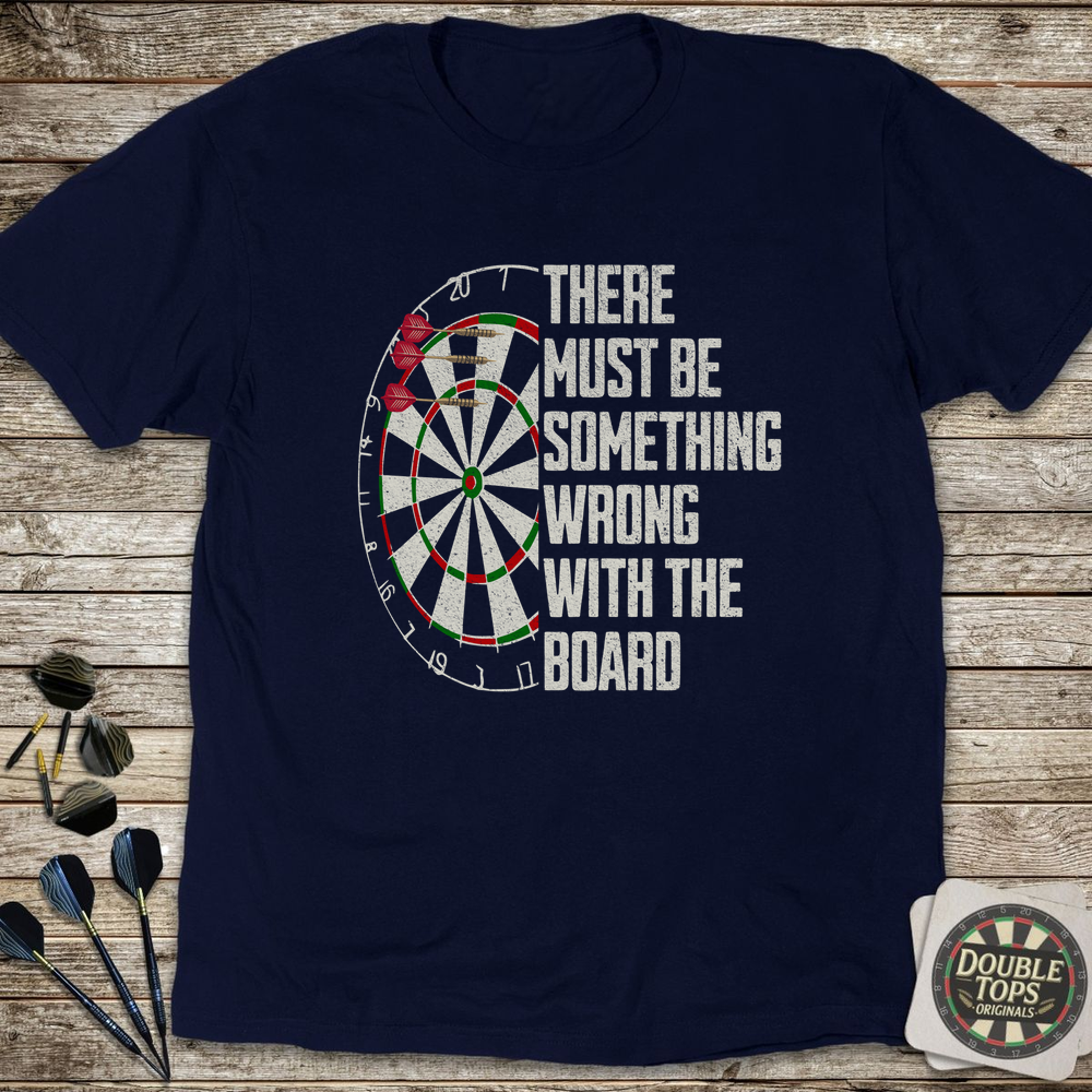 Something Wrong With The Board T-Shirt