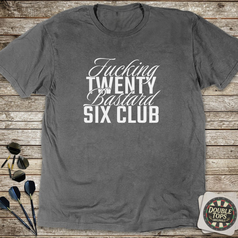 Twenty B*stard Six Club Uncensored T-Shirt