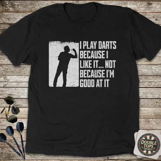 Why I Play Darts T-Shirt